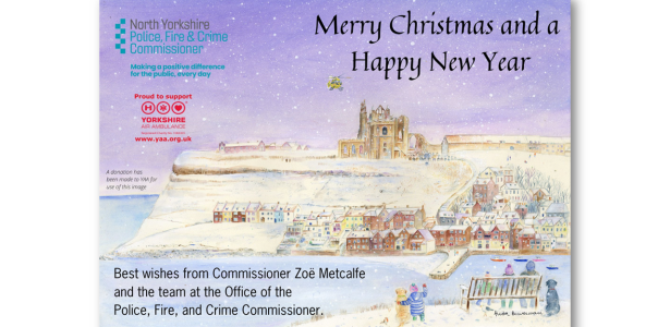 Merry Christmas and a Happy New Year Best wishes from Commissioner Zoë Metcalfe and her team at the Office of the Police, Fire and Crime Commissioner.