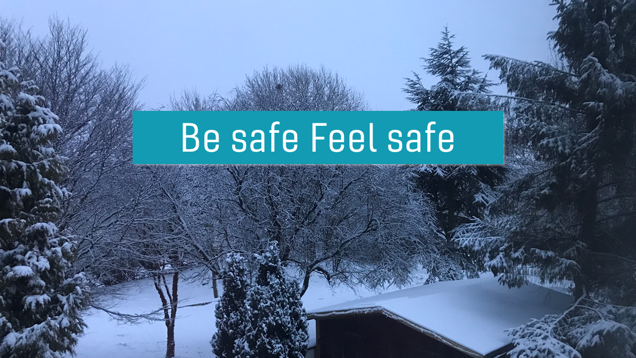 Be Safe, Feel Safe guidance to help keep you safe this winter