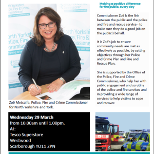 Meet Commissioner Zoe: Wednesday 29 March from 10.00am until 1.00pm. At: Tesco Superstore Westwood Scarborough YO11 2PN