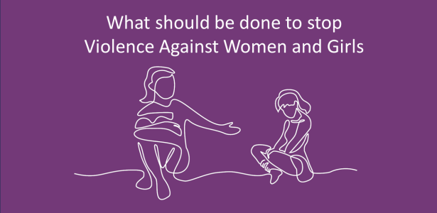 What should be done to stop Violence Against Women and Girls