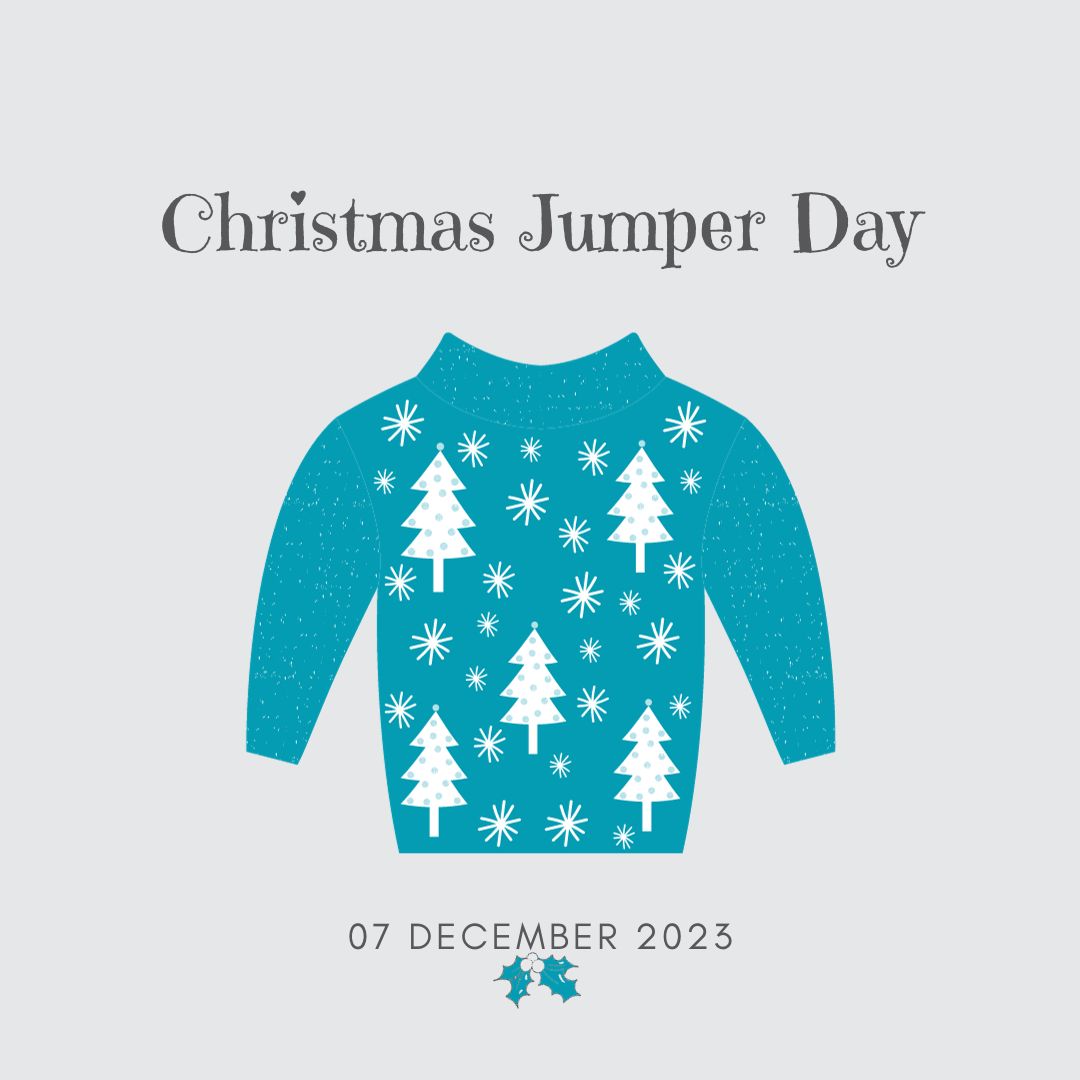 The image is titled Christmas Jumper Day at the top. In the centre is a light blue Christmas Jumper with white trees and snowflakes on. The bottom of the image says '07 DECEMBER 2023' and has light blue holly at the bottom. 