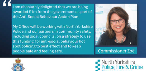 “I am absolutely delighted that we are being awarded £1m from the government as part of the Anti-Social Behaviour Action Plan. “My Office will be working with North Yorkshire Police and our partners in community safety, including local councils, on a strategy to use this funding for anti-social behaviour hot spot policing to best effect and to keep people safe and feeling safe.